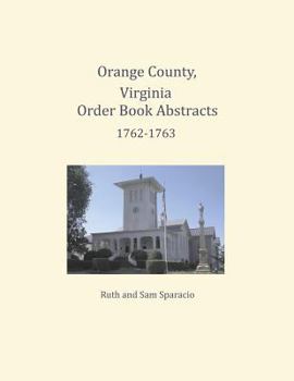 Paperback Orange County, Virginia Order Book Abstracts 1762=1763 Book