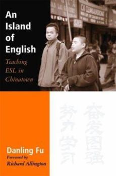 Paperback An Island of English: Teaching ESL in Chinatown Book
