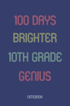 Paperback 100 Days Brighter 10th Grade Genuis: Notebook Book