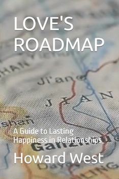 Paperback Love's Roadmap: A Guide to Lasting Happiness in Relationships Book