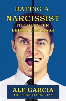 Paperback Dating a Narcissist: The Monster behind the Mask Book