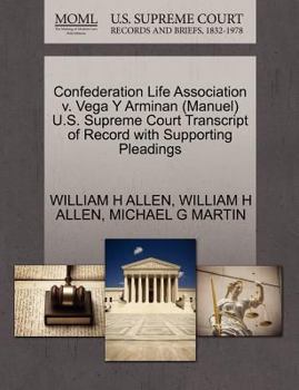 Paperback Confederation Life Association V. Vega y Arminan (Manuel) U.S. Supreme Court Transcript of Record with Supporting Pleadings Book