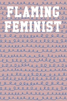 Flaming Feminist: Blank Recipe Notebook 6”x9” 120 Pages