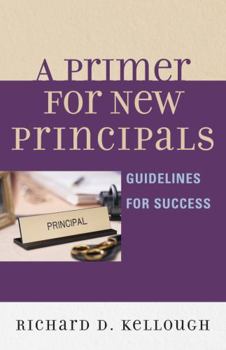 Paperback A Primer for New Principals: Guidelines for Success Book