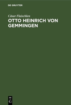 Hardcover Otto Heinrich Von Gemmingen: Mit Einer Vorstudie Über Diderot ALS Dramatiker. "Le Père de Famille" - "Der Deutsche Hausvater". Beitrag Zu Einer Ges [German] Book