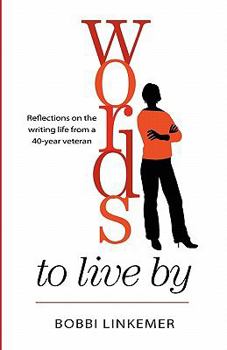 Paperback Words To Live By: Reflections on the writing life from a 40-year veteran Book