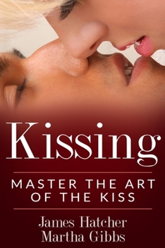 Paperback Kissing: Master the Art of the Kiss Book