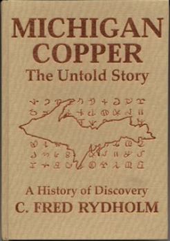 Hardcover Michigan Copper the Untold Story a History of Discovery Book