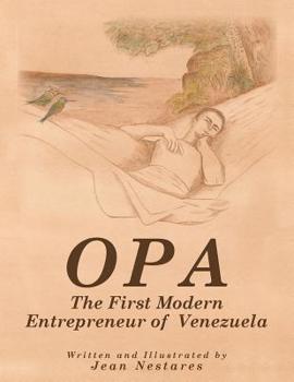 Paperback Opa: The First Modern Entrepreneur of Venezuela Book