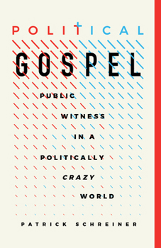 Paperback Political Gospel: Public Witness in a Politically Crazy World Book