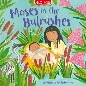 Moses in the Bulrushes: A beautiful illustrated retelling of a classical Bible Story