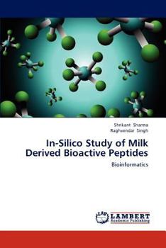 Paperback In-Silico Study of Milk Derived Bioactive Peptides Book