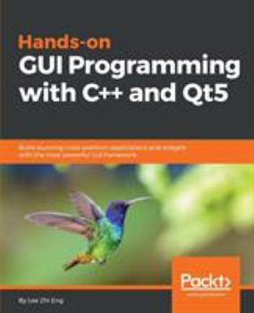 Paperback Hands-On GUI Programming with C++ and Qt5: Build stunning cross-platform applications and widgets with the most powerful GUI framework Book