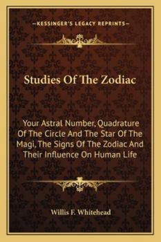 Paperback Studies Of The Zodiac: Your Astral Number, Quadrature Of The Circle And The Star Of The Magi, The Signs Of The Zodiac And Their Influence On Book