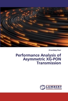 Paperback Performance Analysis of Asymmetric XG-PON Transmission Book