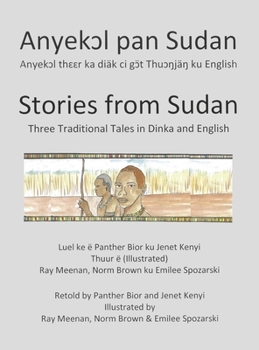Hardcover Stories from Sudan: Three Traditional Tales in Dinka and English Book