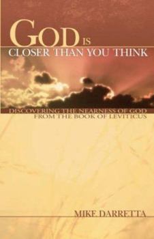 Paperback God Is Closer Than You Think: Discovering the Nearness of God from the Book of Leviticus Book