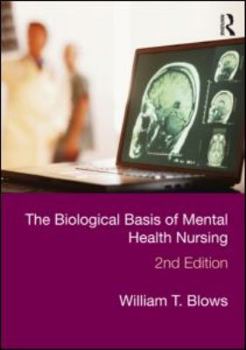 Paperback The Biological Basis of Mental Health Nursing. by William T. Blows Book