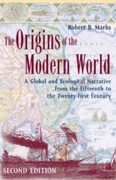 Paperback The Origins of the Modern World: A Global and Ecological Narrative from the Fifteenth to the Twenty-First Century Book
