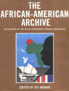 Hardcover The African-American Archive: The History of the Black Experience in Documents Book