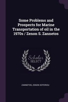 Paperback Some Problems and Prospects for Marine Transportation of oil in the 1970s / Zenon S. Zannetos Book