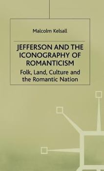 Hardcover Jefferson and the Iconography of Romanticism Book