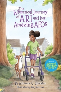 Paperback The Whimsical Journey of Ari and her Amazing AFOs Book