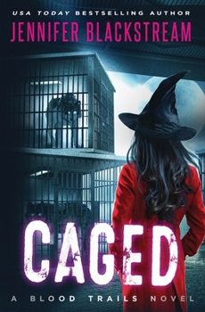 Caged (Blood Trails) - Book #6 of the Blood Trails