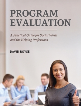 Hardcover Program Evaluation: A Practical Guide for Social Work and the Helping Professions Book
