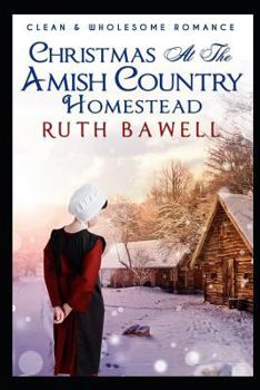 Christmas at the Amish Country Homestead - Book #2 of the Amish Christmas Romance