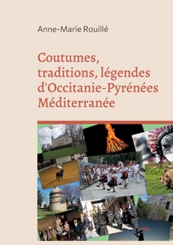 Paperback Coutumes, traditions, légendes d'Occitanie-Pyrénées Méditerranée [French] Book