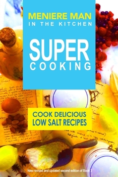 Paperback Meniere Man In The Kitchen. Super Cooking: Cook Delicious Low Salt Recipes Book