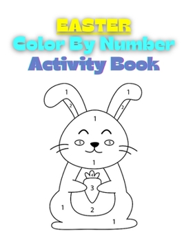 Paperback Easter Color By Number Activity Book: Easter Color By Number Activity Book For Kids 60 Coloring Pages Book