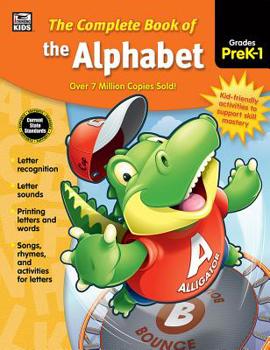 Paperback The Complete Book of the Alphabet, Grades Pk - 1 Book