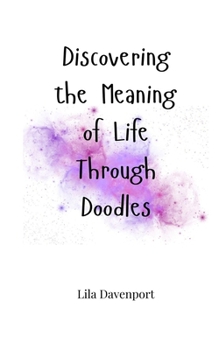 Paperback Discovering the Meaning of Life Through Doodles Book
