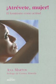 Paperback ¡Atrévete, mujer!: El feminismo como actitud [Spanish] Book