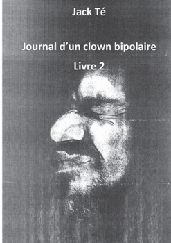 Journal d'un clown bipolaire livre 2