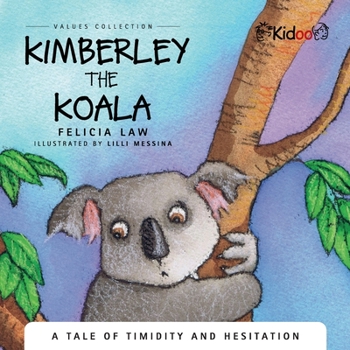 Paperback Kimberley The Koala: A Tale of timidity and hesitation Book