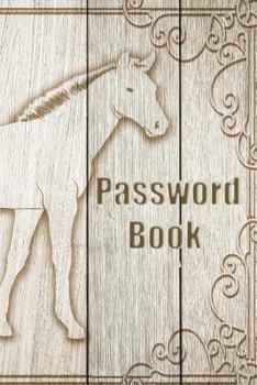 Paperback Password Book: : Horse image, Logbook To Protect Usernames and Passwords (Internet Password Book / Password Keeper Notebook) [Large Print] Book