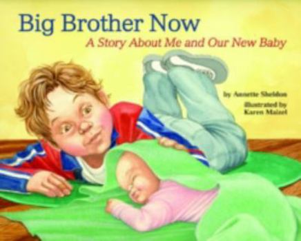 Paperback Big Brother Now: A Story About Me and Our New Baby Book