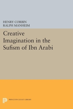 Paperback Creative Imagination in the Sufism of Ibn Arabi (Bollingen Series) Book