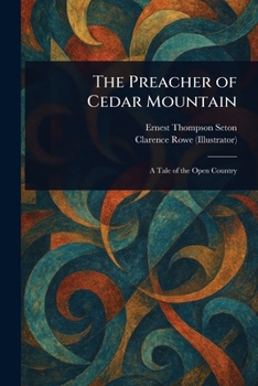 The Preacher of Cedar Mountain A Tale of the Open Country