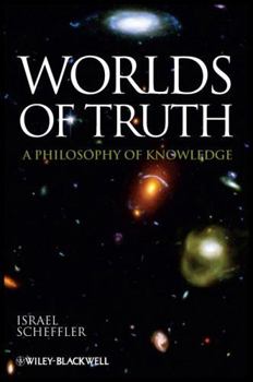 Hardcover Worlds of Truth: A Philosophy of Knowledge Book