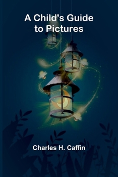 Paperback A Child's Guide to Pictures Book
