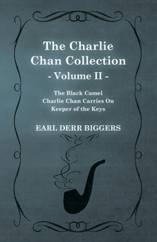 Paperback The Charlie Chan Collection - Volume II. (The Black Camel - Charlie Chan Carries On - Keeper of the Keys) Book