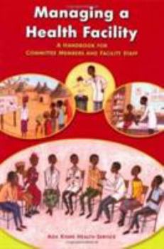 Paperback Managing a Health Facility A Handbook for Committee Members Book