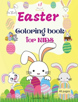 Easter Coloring Book for Kids: Amazing Coloring and Activity Easter Book with Bunny, Eggs illustrations I Coloring Book for Toddlers & Preschool I age ... a perfect gift for Easter -Toddlers & Prescho