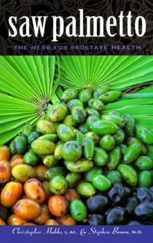 Paperback Saw Palmetto: The Herb for Prostate Health Book