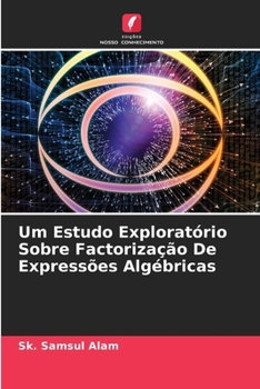 Paperback Um Estudo Exploratório Sobre Factorização De Expressões Algébricas [Portuguese] Book