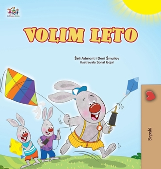 I Love Summer (Serbian Children's Book-Latin alphabet) (Serbian Bedtime Collection) (Serbian Edition)
